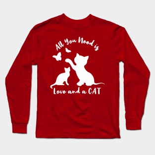 All You Need is Love and a Cat Long Sleeve T-Shirt